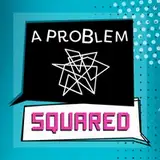 A Problem Squared