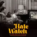 Hate Watch Podcast